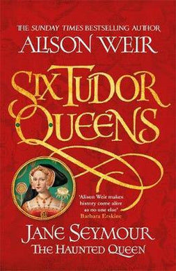 Six Tudor Queens: Jane Seymour, The Haunted Queen : Six Tudor Queens 3 - BookMarket
