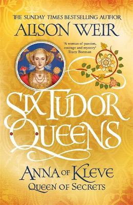 Six Tudor Queens: Anna of Kleve, Queen of Secrets : Six Tudor Queens 4