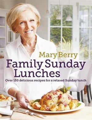Mary Berry'S Family Sunday Lunches /H - BookMarket