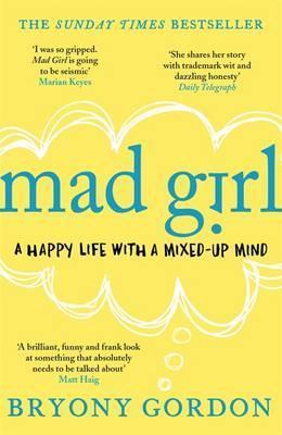 Mad Girl : THE NUMBER 1 SUNDAY TIMES BESTSELLER AND RICHARD & JUDY BOOK CLUB 2017 PICK - BookMarket