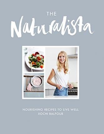 The Naturalista : Nourishing recipes to live well - BookMarket