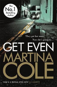 Get Even : A dark thriller of murder, mystery and revenge