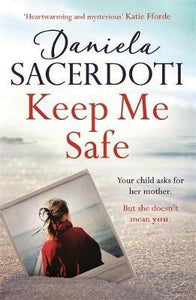 Keep Me Safe (A Seal Island novel) : A breathtaking love story from the author of THE ITALIAN VILLA
