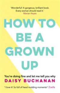 How To Be A Grown-Up /P - BookMarket