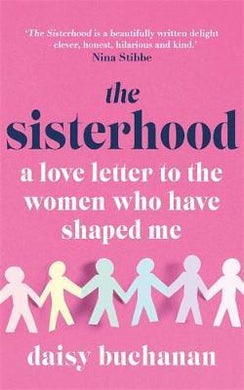 The Sisterhood : A Love Letter to the Women Who Have Shaped Us - BookMarket