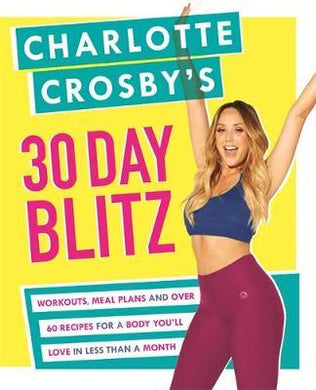 Charlotte Crosby's 30-Day Blitz : Workouts, Tips and Recipes for a Body You'll Love in Less than a Month - BookMarket