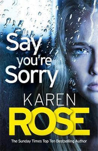 Say You're Sorry (The Sacramento Series Book 1) : when a killer closes in, there's only one way to stay alive