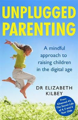 Unplugged Parenting : How to Raise Happy, Healthy Children in the Digital Age - BookMarket