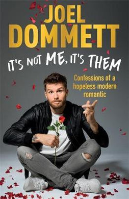 It's Not Me, It's Them : Confessions of a hopeless modern romantic - THE SUNDAY TIMES BESTSELLER - BookMarket