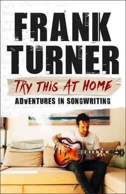 Try This At Home: Adventures in songwriting : THE SUNDAY TIMES BESTSELLER - BookMarket