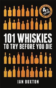 101 Whiskies to Try Before You Die (Revised and Updated) : 4th Edition - BookMarket