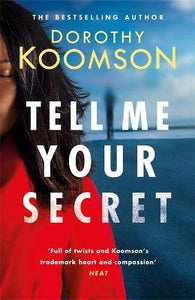 Tell Me Your Secret : the absolutely gripping page-turner from the bestselling author