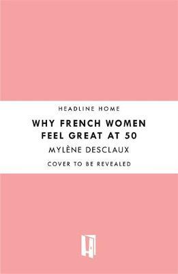 Why French Women Feel Great At 50 (Exp)/ - BookMarket
