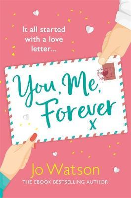 You, Me, Forever : The smash-hit, uplifting rom-com filled with hilarity and heart