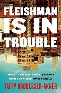 Fleishman Is in Trouble : Soon to be a major TV series starring Claire Danes & Jesse Eisenberg