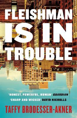 Fleishman Is in Trouble : Soon to be a major TV series starring Claire Danes & Jesse Eisenberg