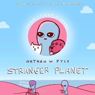 Stranger Planet : The Hilarious Sequel to the #1 Bestseller