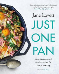 Just One Pan : Over 100 easy and creative recipes for home cooking