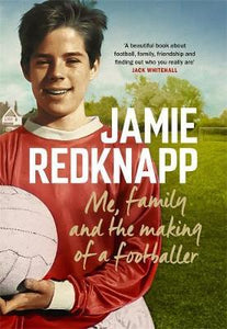Me, Family and the Making of a Footballer : The warmest, most charming memoir of the year