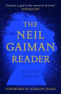 The Neil Gaiman Reader : Selected Fiction (HC)