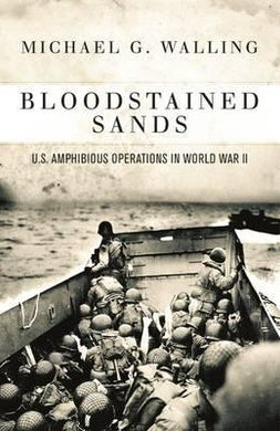 Bloodstained Sands : U.S. Amphibious Operations in World War II - BookMarket