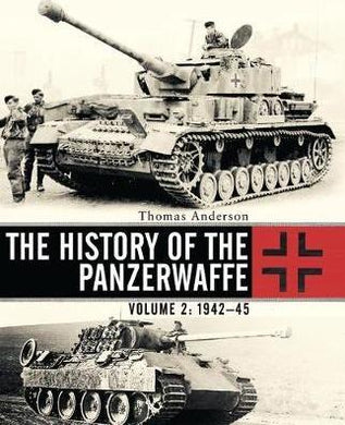The History of the Panzerwaffe : Volume 2: 1942-45 - BookMarket