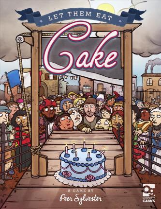 Let Them Eat Cake : A game of honour and pastry for 3-6 players