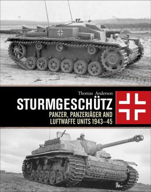 Sturmgeschutz : Panzer, Panzerjager, Waffen-SS and Luftwaffe Units 1943-45 - BookMarket