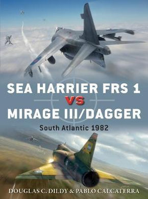 Sea Harrier FRS 1 vs Mirage III/Dagger : South Atlantic 1982 - BookMarket