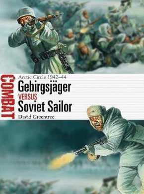 Gebirgsjager vs Soviet Sailor : Arctic Circle 1942-44 - BookMarket