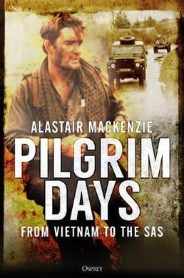 Pilgrim Days : A Lifetime of Soldiering from Vietnam to the SAS - BookMarket