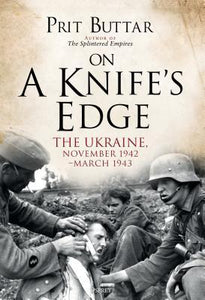 On a Knife's Edge : The Ukraine, November 1942-March 1943