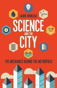 Science and the City : The Mechanics Behind the Metropolis - BookMarket
