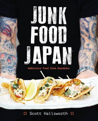 Junk Food Japan : Addictive Food from Kurobuta - BookMarket