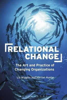 Relational Change : The Art and Practice of Changing Organizations - BookMarket