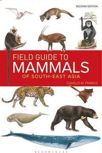 Field Guide to the Mammals of South-east Asia (2nd Edition)