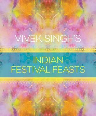 Vivek'S Indian Festival Feasts /H - BookMarket