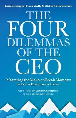 The Four Dilemmas of the CEO : Mastering the make-or-break moments in every executive's career