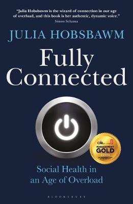 Fully Connected : Social Health in an Age of Overload