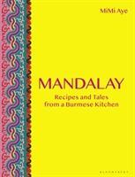 Mandalay : Recipes and Tales from a Burmese Kitchen - BookMarket