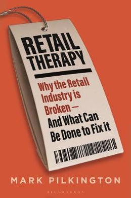 Retail Therapy : Why The Retail Industry Is Broken - And What Can Be Done To Fix It - BookMarket