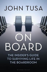 On Board : The Insider's Guide to Surviving Life in the Boardroom
