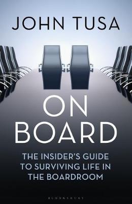 On Board : The Insider's Guide to Surviving Life in the Boardroom