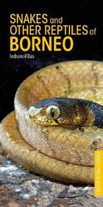 Snakes and Other Reptiles of Borneo