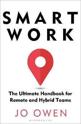 Smart Work : The Ultimate Handbook for Remote and Hybrid Teams