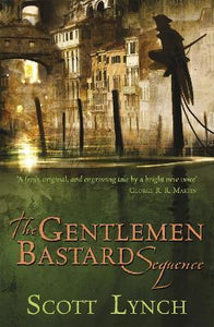 The Gentleman Bastard Sequence : The Lies of Locke Lamora, Red Seas Under Red Skies, The Republic of Thieves