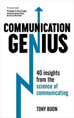 Communication Genius : 40 Insights From the Science of Communicating