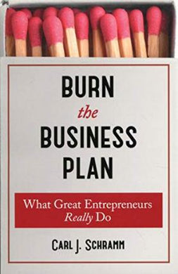 Burn The Business Plan : What Great Entrepreneurs Really Do - BookMarket