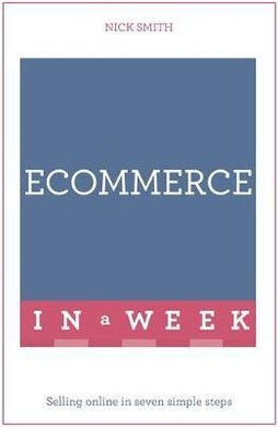 eCommerce In A Week : Selling Online In Seven Simple Steps - BookMarket