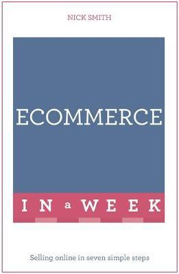 eCommerce In A Week : Selling Online In Seven Simple Steps - BookMarket